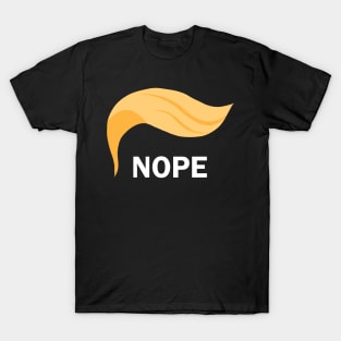 Nope - Anti Trump T-Shirt